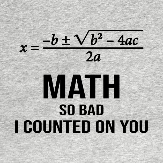 Math so Bad, I Counted On You by YanniYugi